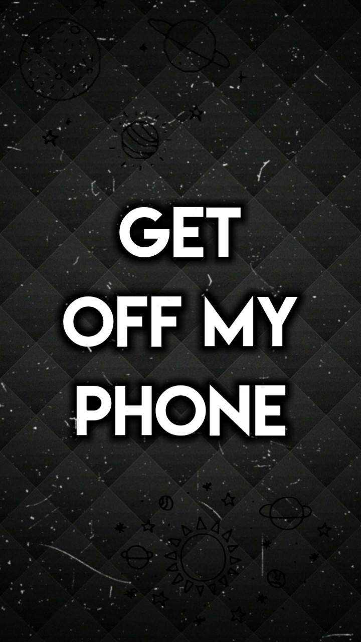 Check out this fantastic collection of Get Off My Phone wallpapers, with 45 Get Off My Phone background images for your desktop, phone or tablet.