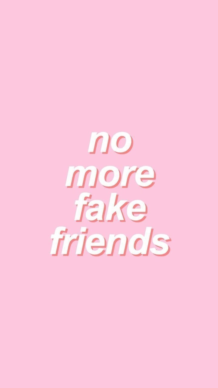 Pink Teenager Wallpaper With No More Fake Friends Phrase