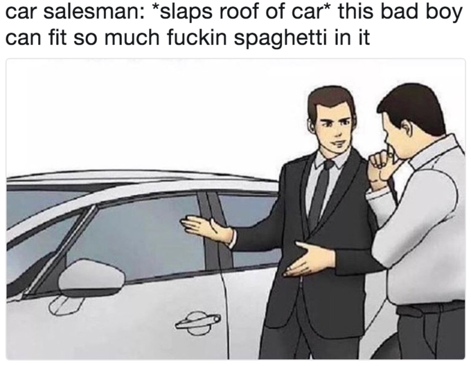 You Can Not Fit Your Laugh In These Car Salesman Meme Templates